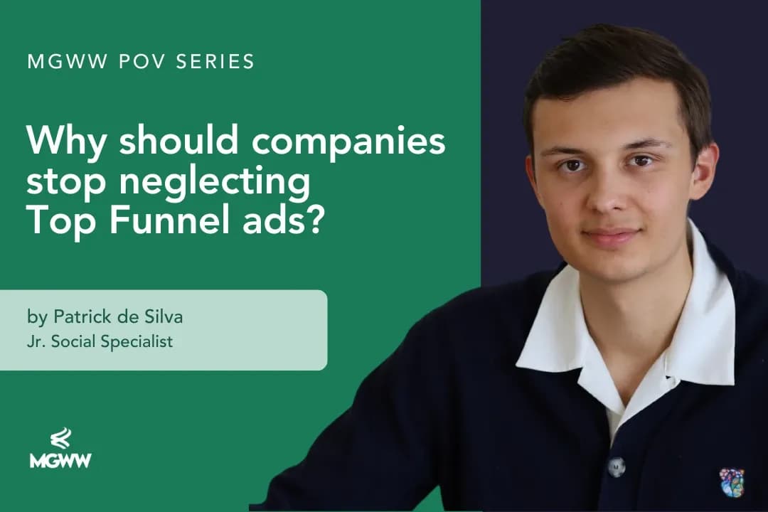 Why should companies stop neglecting Top Funnel ads? 